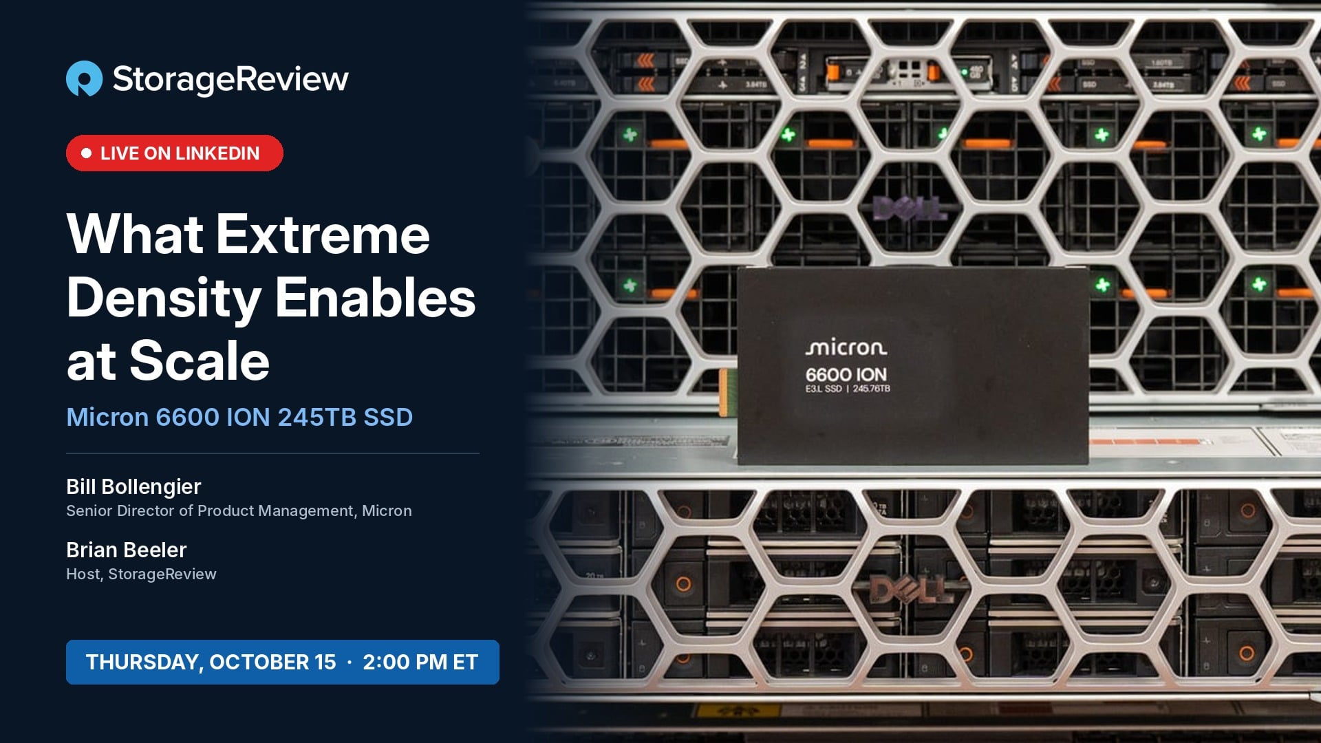 StorageReview LinkedIn Live graphic for What Extreme Density Enables at Scale with Bill Bollengier of Micron and Brian Beeler, with the Micron 6600 ION 245TB SSD in front of a Dell server
